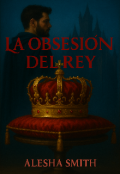 Portada del libro "La obsesión del Rey"
