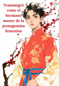 Portada del libro "Transmigré como el hermano menor de la protagonista femenina"