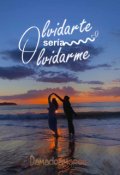 Portada del libro "Olvidarte seria olvidarme /yueliang"
