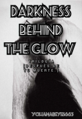 Portada del libro "Darkness Behind The Glow. [trilogÍa DespuÉs De Tu Muerte] I"