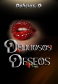 Portada del libro "Deliciosos Deseos "