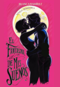 Portada del libro "El Fantasma De Mis SueÑos"
