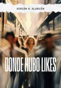 Portada del libro "Donde hubo likes"