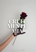 Portada del libro "Cruelmente Mia "