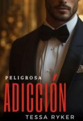 Portada del libro "Peligrosa Adicción"