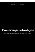 Portada del libro "Tan cerca pero tan lejos "