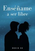 Portada del libro "Enséñame a ser libre"