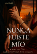Portada del libro "Nunca Fuiste MÍo"
