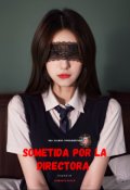 Portada del libro "Sometida Por La Directora"