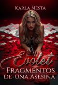 Portada del libro "Evolet, fragmentos de una asesina."