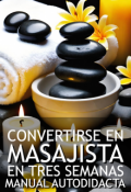 Portada del libro "Convertirse en masajista en tres semanas. Manual autodidacta"