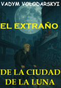 Portada del libro "El Extraño de la Ciudad de la Luna"