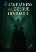 Portada del libro "Guardianes Del Bosque Olvidado"