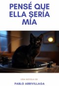 Portada del libro "Pensé Que Ella Sería Mía"