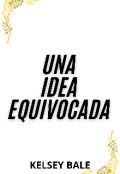 Portada del libro "Una idea equivocada"