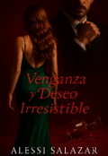 Portada del libro "Venganza y Deseo Irresistible "