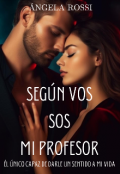 Portada del libro "SegÚn Vos Sos Mi Profesor "