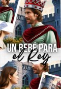 Portada del libro "Un bebé para el Rey [#7 de la Saga Heredero]"