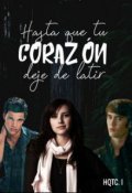 Portada del libro "Hasta qué tu corazón deje de Latir (sin revisar)"