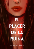 Portada del libro "El Placer de la Ruina"