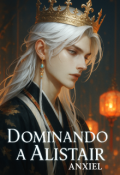 Portada del libro "Dominando a Alistair"