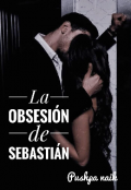 Portada del libro "La Obsesion De Sebastian"