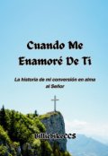 Portada del libro "Cuando Me Enamoré De Ti"
