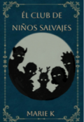 Portada del libro "El Club de los Niños Salvajes "