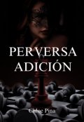 Portada del libro "Perversa Adición "