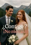 Portada del libro "¿contigo? ¡no me caso!"