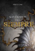 Portada del libro "Si fuéramos para siempre | 1"