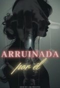 Portada del libro "Arruinada por él"