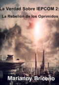 Portada del libro "La Verdad Sobre Iepcom 2: La Rebelión de los Oprimidos"