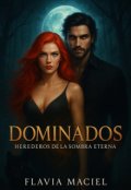 Portada del libro "Dominados 1: Herederos de la Sombra Eterna"