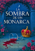 Portada del libro "La sombra de un monarca"