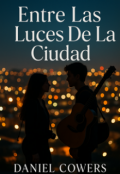 Portada del libro "Entre Las Luces De La Ciudad"