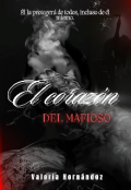 Portada del libro "El Corazón del Mafioso. #2 Serie "Almas Rebeladas.""