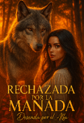 Portada del libro "Rechazada por la Manada, Deseada por el Alfa"
