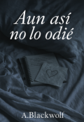 Portada del libro "Aun así no lo odié"