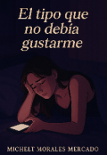 Portada del libro "El tipo que no debía gustarme "