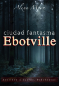 Portada del libro "Ebotville. Ciudad Fantasma"