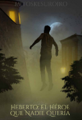 Portada del libro "Heberto: El Héroe Que Nadie Quería"