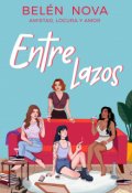 Portada del libro "Entre Lazos [pronto En FÍsico]"