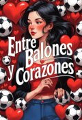 Portada del libro "Entre balones y corazones"