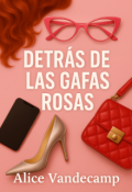 Portada del libro "Detrás de las Gafas Rosas"