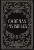 Portada del libro "Cadenas Invisibles"