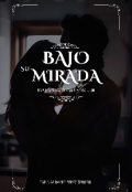 Portada del libro "Bajo Su Mirada"