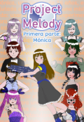 Portada del libro "Project Melody, primera parte: Mónica"