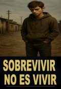 Portada del libro "Sobrevivir No Es Vivir "