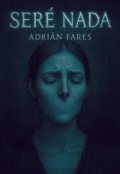 Portada del libro "Seré nada"